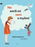 : Nesmíš mi sem s myšmi