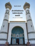 Rudiš Martin: Architektura káhirských mešit v 19., 20. a 21. století