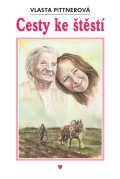 Pittnerová Vlasta: Cesty ke štěstí