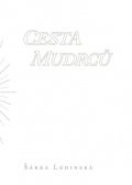 Ledinská Šárka: Cesta mudrců