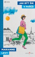 Levy Marianne: Jak být šik v Paříži