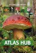 Zarawska Patrycja: Atlas hub - Více než 200 druhů