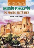 Martinec Petr: Tajemné stezky - Horním Posázavím po proudu Zlaté řeky