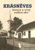 Sadílek Jaroslav: Krásněves - Historie a vývoj osídlení obce
