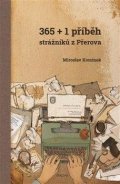 Komínek Miroslav: 365+1 příběh strážníků z Přerova
