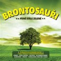 Brontosauři: Brountosauři: Písně stále zelené - 2 CD