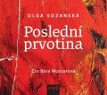 Sozanská Olga: Poslední prvotina - CDmp3 (Čte Bára Munzarová)