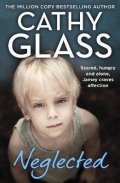 Glass Cathy: Neglected : Scared, Hungry and Alone, Jamey Craves Affection
