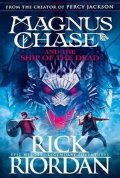 Riordan Rick: Magnus Chase and the Ship of the Dead (Book 3)
