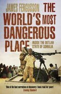 Fergusson James: The World´s Most Dangerous Place