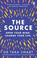 Swartová Tara: The Source: Open Your Mind, Change Your Life