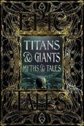 Felton Debbie: Titans & Giants Myths & Tales: Epic Tales