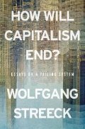 Streeck Wolfgang: How Will Capitalism End?