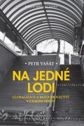 Vašát Petr: Na jedné lodi - Globalizace a bezdomovectví v českém městě