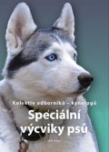 kolektiv autorů: Speciální výcviky psů
