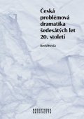 Kroča David: Česká problémová dramatika šedesátých let 20. století
