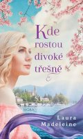 Madeleine Laura: Kde rostou divoké třešně