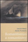 Hrbata Zdeněk: Romantismus a romantismy: Pojmy,proudy,kontexty