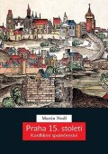Nodl Martin: Praha 15. století - Konfliktní společenství