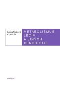 Skálová Lenka: Metabolismus léčiv a jiných xenobiotik