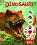 neuveden: Dinosauři a život v pravěku - 50 úžasných zvuků