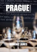 Holcombe Dominic James: Prague Cuisine - Výběr kulinářských zážitků ve stověžaté Praze 