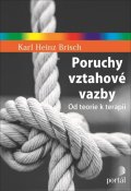 Brisch Karl Heinz: Poruchy vztahové vazby - Od teorie k terapii