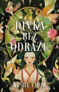Chow Keshe: Dívka bez odrazu