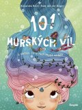 Helm Alexandra, van der Bogen Ruby: 101 morských víl a všetko, čo o nich musíš vedieť (slovensky)