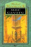 Moorcock Michael: Meč úsvitu