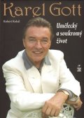 Rohál Robert: Karel Gott - Umělecký a soukromý život