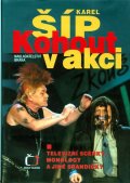 Šíp Karel: Kohout v akci - Televizní scénky, monology a jiné srandičky
