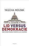 Mounk Yascha: Lid versus demokracie