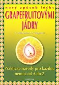 Sharamon Shalila: Nový způsob léčby grapefruitovými jádry - Praktické návody pro každou nemoc