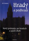 Sommer Jiří: Hrady a podhradí - Nový průvodce po hradech a jejich okolí