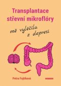 Fojtíková Petra: Transplantace střevní mikroflóry mě vyléčila z depresí