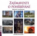 Kocourek Jaroslav: Zajímavosti o pohřbívání - Historie i současnost