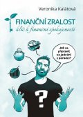Kalátová Veronika: Finanční zralost - Klíč k finanční spokojenosti