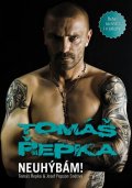 Řepka Tomáš: Tomáš Řepka - Neuhýbám! (Rebel na hřišti i v zákulisí)