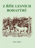 Lajtner Václav: Z říše lesních bohatýrů
