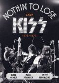 kolektiv autorů: Nothin’ to Lose: Zrod KISS (1972–1975)