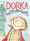 Hanlonová Abby: Dorka Fantasmagorka