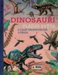 neuveden: Dinosauři - Vládci světa a další prehistorická zvířata