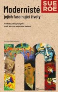 Roe Sue: Modernisté jejich fascinující životy