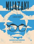 Napierová Susan: Mijazaki a jeho svět / Život v umění