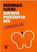 Janotová Naděžda: Reedukace sluchu sluchově postižených dětí v předškolním věku