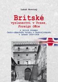 Novotný Lukáš: Britské vyslanectví v Praze, Foreign Office a jejich vnímání česko-německéh