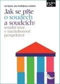 Kysela Jan: Jak se píše o soudech a soudcích - Soudní moc v mezioborové perspektivě