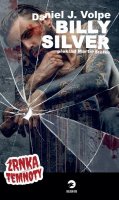Volpe Daniel J.: Billy Silver - Zrnka temnoty 5
