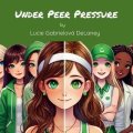 Gabrielova Delaney Lucie: Under Peer Pressure